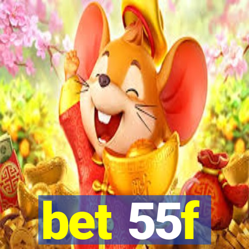 bet 55f